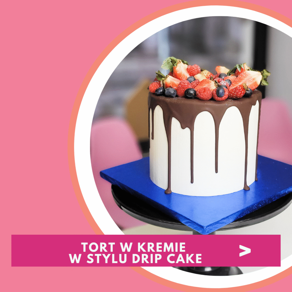 warsztaty cukiernicze: tort w kremie drip cake