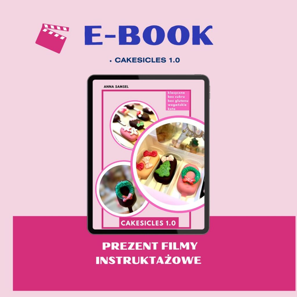 e book: cakesicles 1.0 + zimowe smaki+ filmy instruktaŻowe